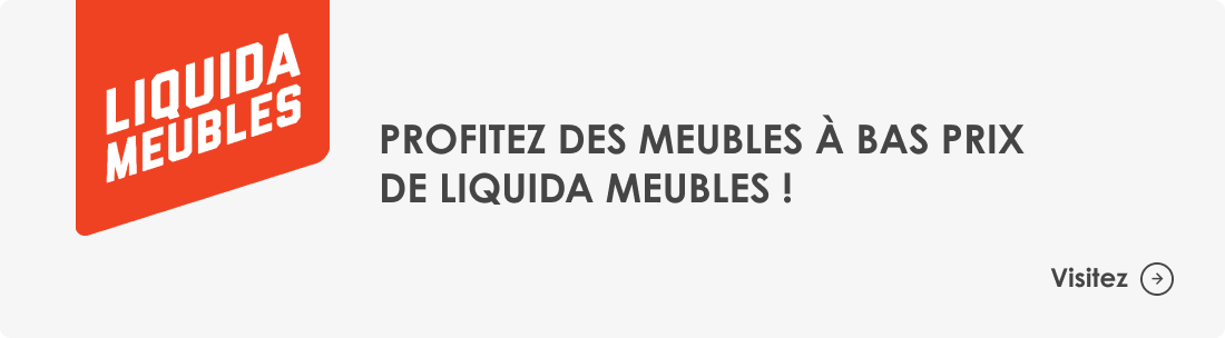 Profitez des meubles à bas prix de Liquida Meubles!